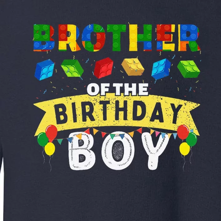 Brother Of The Birthday Boy Building Blocks Master Builder Toddler Sweatshirt