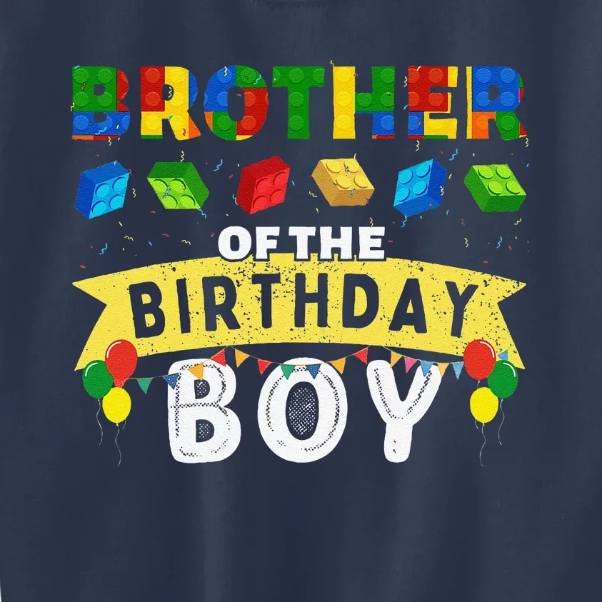 Brother Of The Birthday Boy Building Blocks Master Builder Kids Sweatshirt