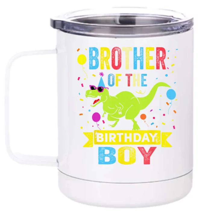 Brother Of The Birthday TRex RAWR Dinosaur Birthday Front & Back 12oz Stainless Steel Tumbler Cup