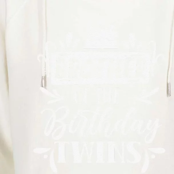 Brother Of The Birthday Twins Twin Celebrate Cute Womens Funnel Neck Pullover Hood