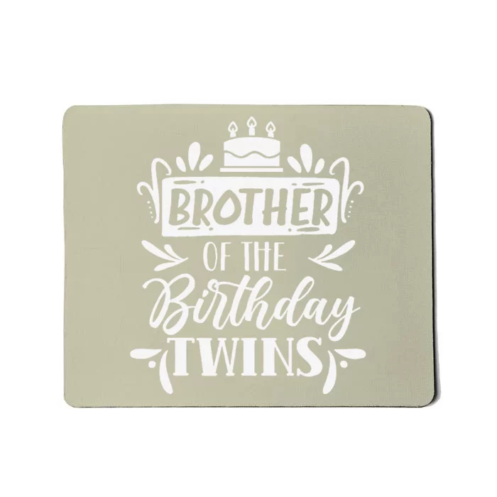 Brother Of The Birthday Twins Twin Celebrate Cute Mousepad