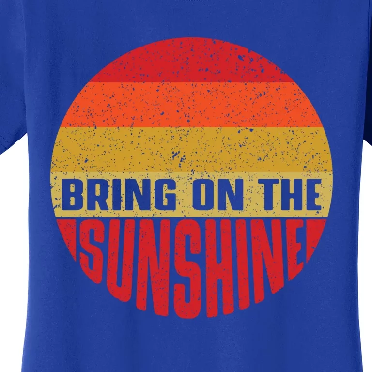 Bring On The Sunshine Gift Women's T-Shirt