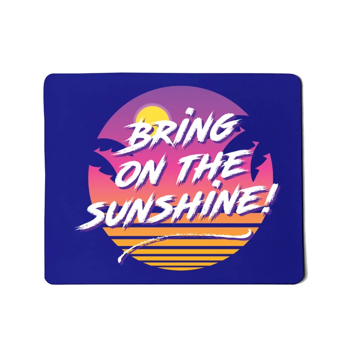 Bring On The Sunshine Cool Tropical Casual Beach Graphic Gift Mousepad