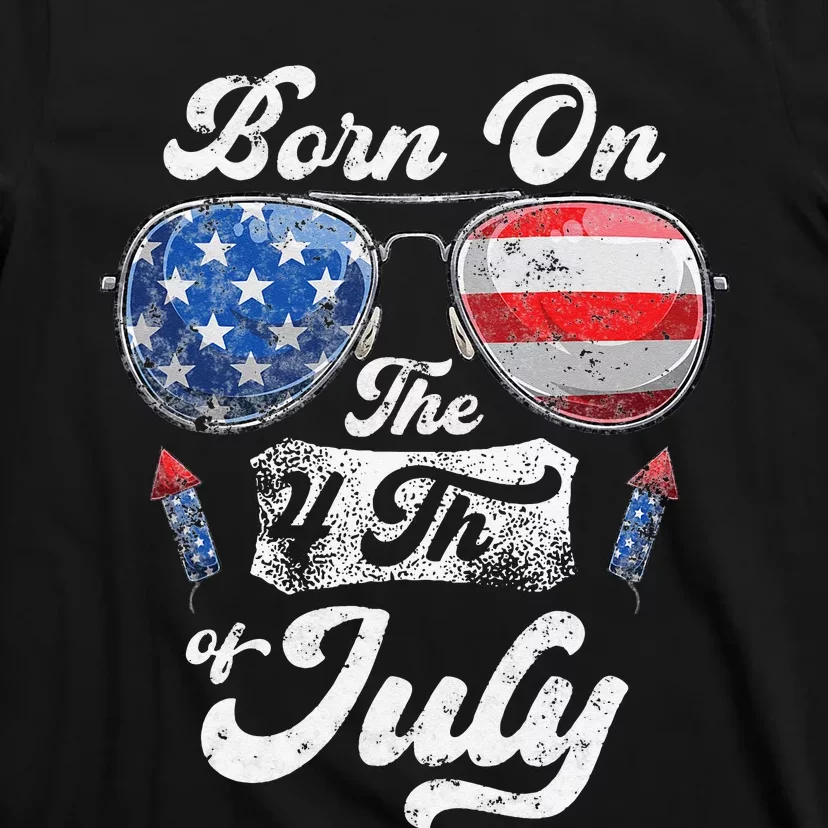 Born On The 4th Of July Birthday Independence Day T-Shirt