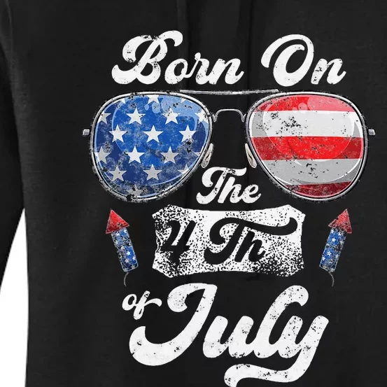 Born On The 4th Of July Birthday Independence Day Women's Pullover Hoodie