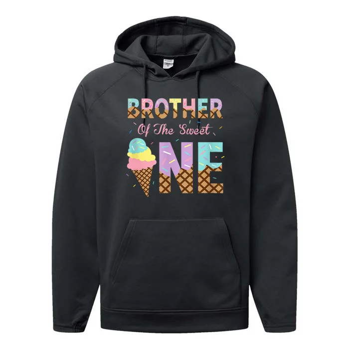 Brother Of The Sweet One Ice Cream 1st First Birthday Family Performance Fleece Hoodie