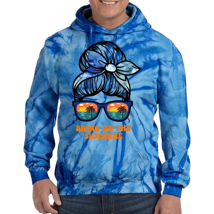 Bring On The Sunshine Messy Bun Sunsets Summer Funny Beach Cool Gift Tie Dye Hoodie