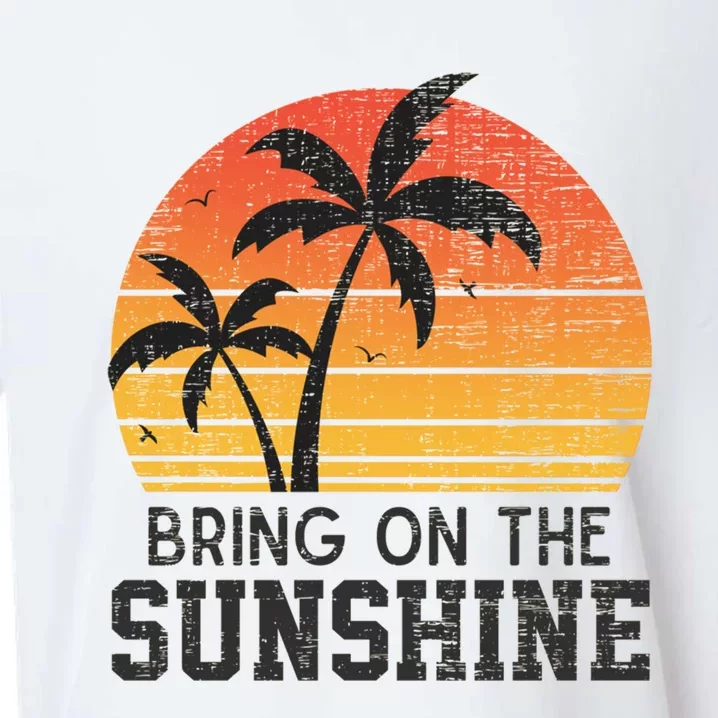 Bring On The Sunshine Summertime Summer Season Summer Vibes Gift Sueded Cloud Jersey T-Shirt