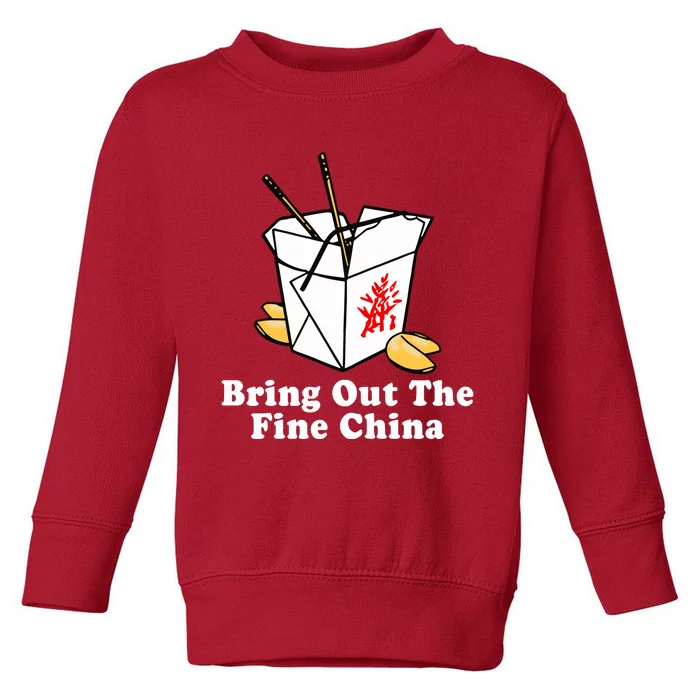 Bring Out The Fine China Toddler Sweatshirt