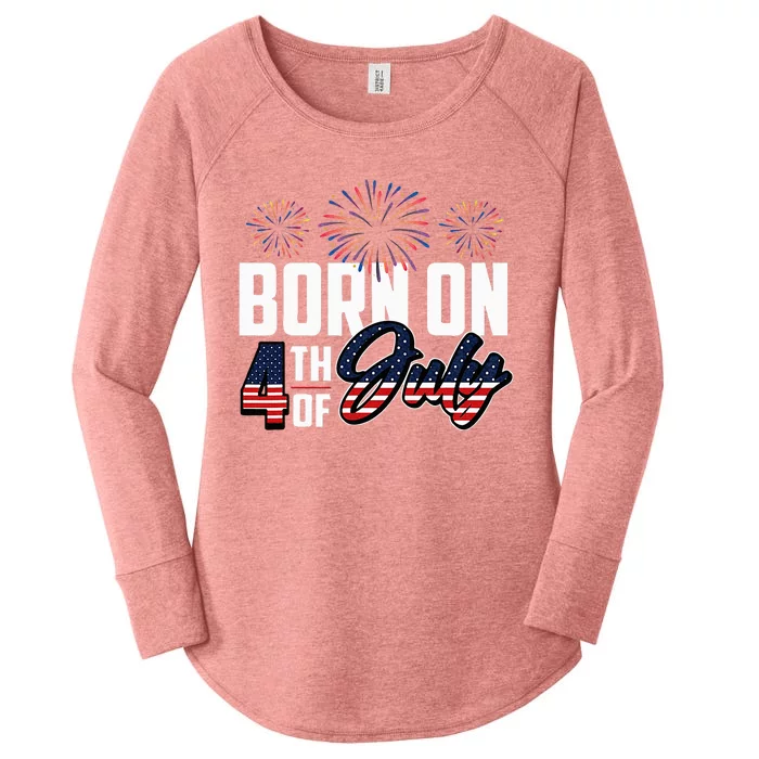 Born On The Fourth Of July 4th Of July Birthday Patriotic Women's Perfect Tri Tunic Long Sleeve Shirt