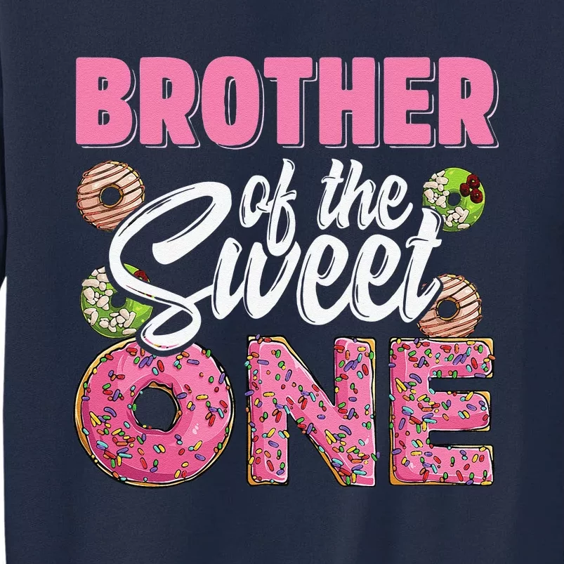 Brother Of The Sweet One Birthday 1st Bday Donut One Party Tall Sweatshirt