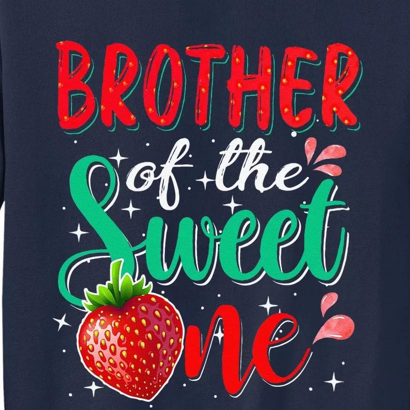 Brother Of The Sweet One Strawberry 1st Birthday Family Tall Sweatshirt