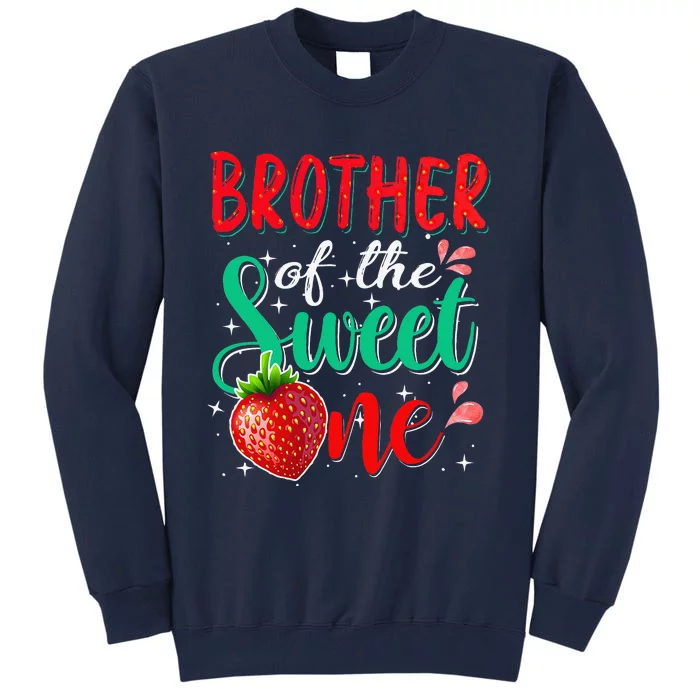 Brother Of The Sweet One Strawberry 1st Birthday Family Tall Sweatshirt