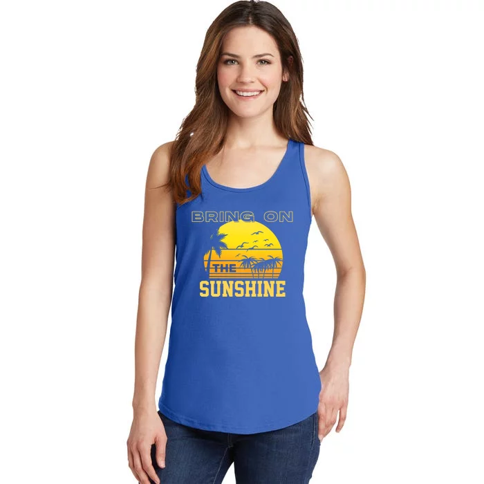 Bring On The Sunshine Summer Season Summer Vibes Gift Ladies Essential Tank