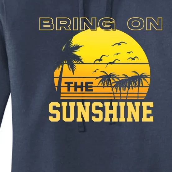 Bring On The Sunshine Summer Season Summer Vibes Gift Women's Pullover Hoodie