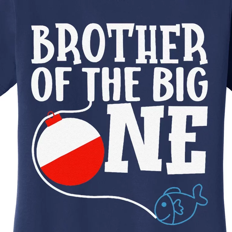 Brother Of The Big One Fishing Boy First Birthday Ofishally Women's T-Shirt