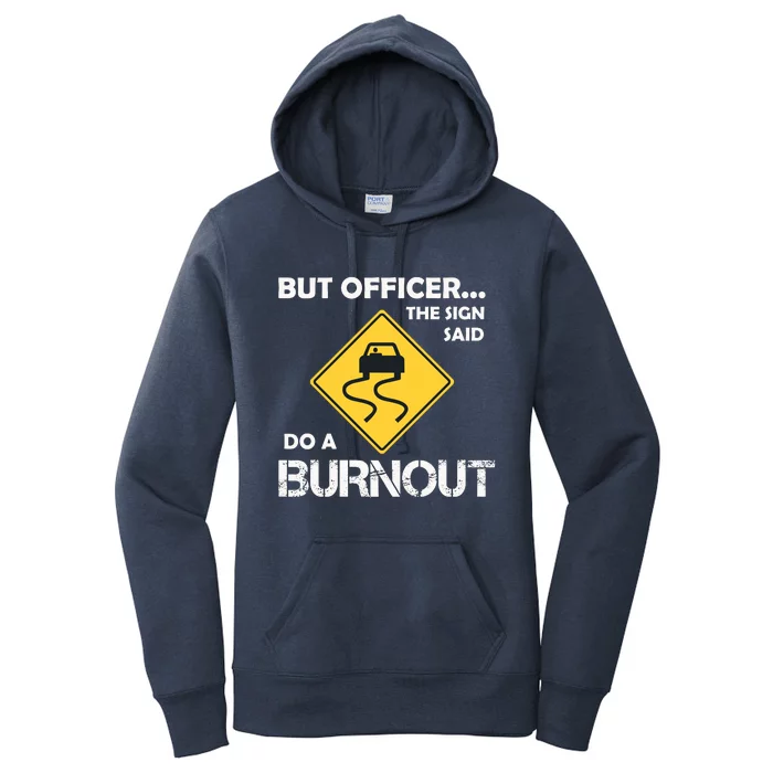 But Officer The Sign Said Do A Burnout Funny Car Women's Pullover Hoodie