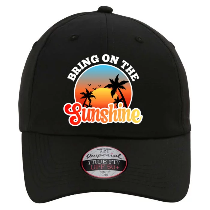 Bring On The Sunshine Summer Vacations Palm Trees Sunset Cute Gift The Original Performance Cap