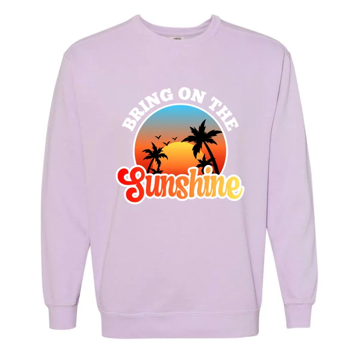 Bring On The Sunshine Summer Vacations Palm Trees Sunset Cute Gift Garment-Dyed Sweatshirt