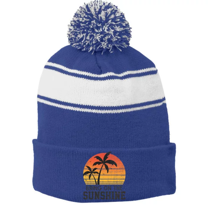 Bring On The Sunshine Summertime Summer Season Summer Vibes Gift Stripe Pom Pom Beanie