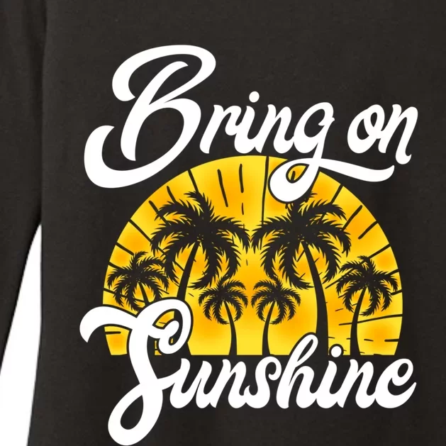 Bring On The Sunshine Funny Beach Vacation Summer Design Gift Womens CVC Long Sleeve Shirt