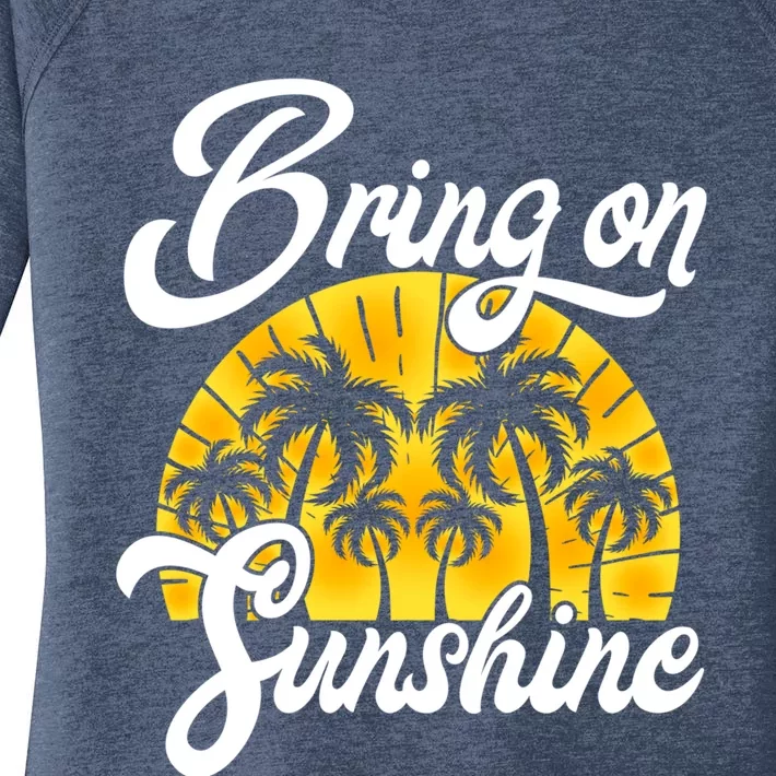 Bring On The Sunshine Funny Beach Vacation Summer Design Gift Women's Perfect Tri Tunic Long Sleeve Shirt