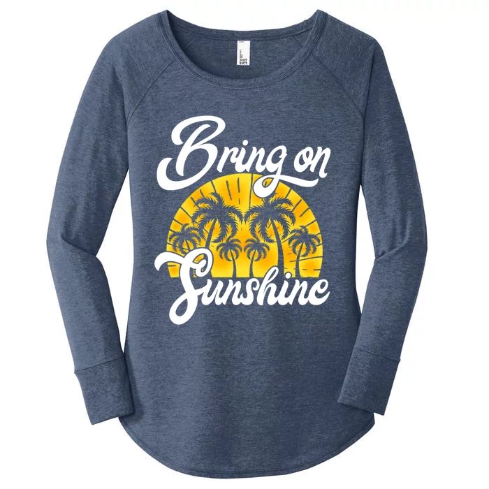 Bring On The Sunshine Funny Beach Vacation Summer Design Gift Women's Perfect Tri Tunic Long Sleeve Shirt