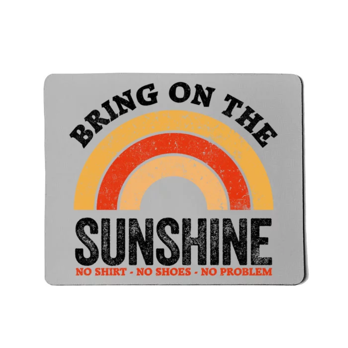 Bring On The Sunshine Gift Vintage Rainbow No Shoes No Gift Mousepad