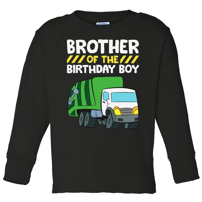 Brother Of The Birthday Garbage Truck Birthday Party Toddler Long Sleeve Shirt