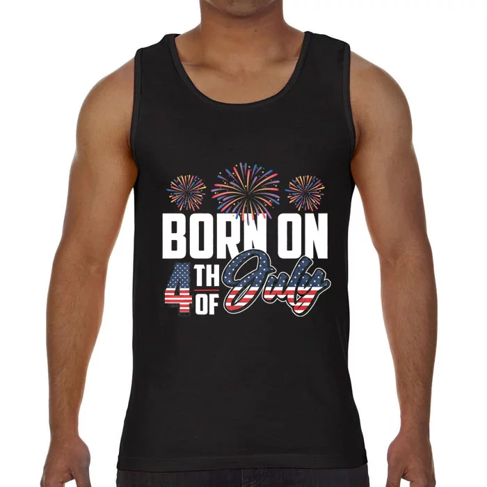 Born On The Fourth Of July 4th Of July Birthday Patriotic Comfort Colors® Tank Top