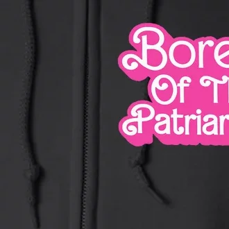 Bored Of The Patriarchy Apparel Full Zip Hoodie