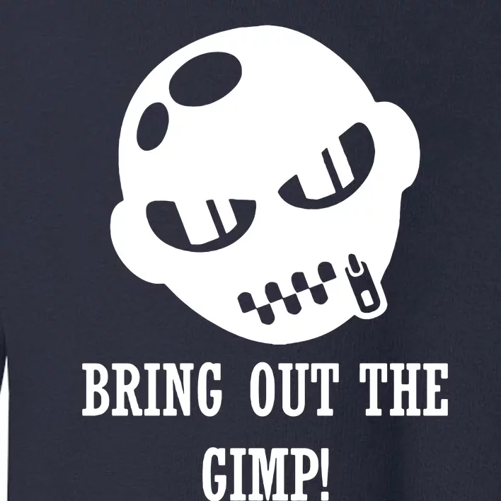 Bring Out The Gimp Toddler Sweatshirt