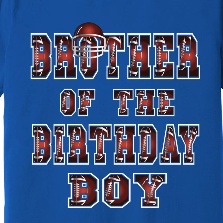 Brother Of The Birthday American Football Party Gift Premium T-Shirt