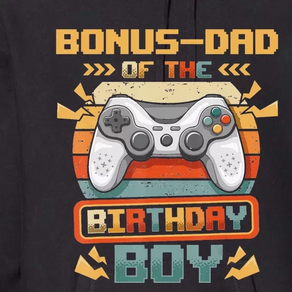 Bonus-Dad Of The Birthday  Video Gamer Matching Family Premium Hoodie