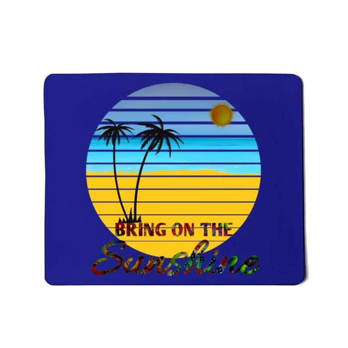 Bring On The Sunshine Beach Vacation Summer Cool Gift Mousepad