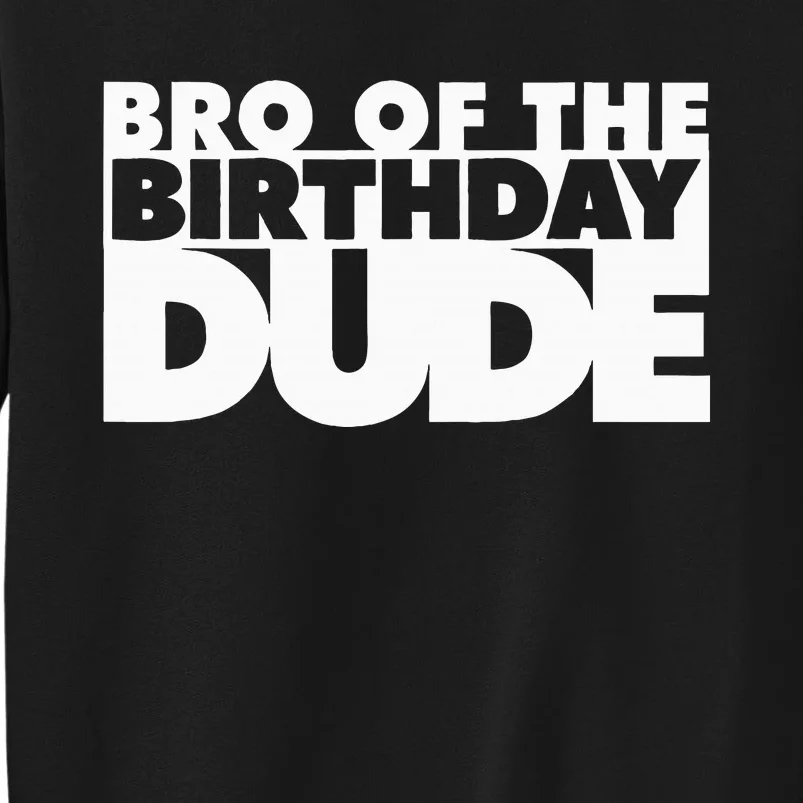 Bro Of The Birthday Dude Brother Of The Birthday Dude Cousin Sweatshirt