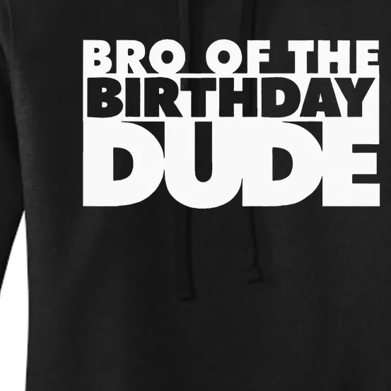 Bro Of The Birthday Dude Brother Of The Birthday Dude Cousin Women's Pullover Hoodie