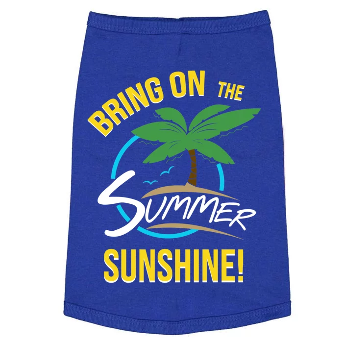 Bring On The Summer Sunshine Funny Gift Perfect Beach And Sun Lovers Gift Doggie Tank