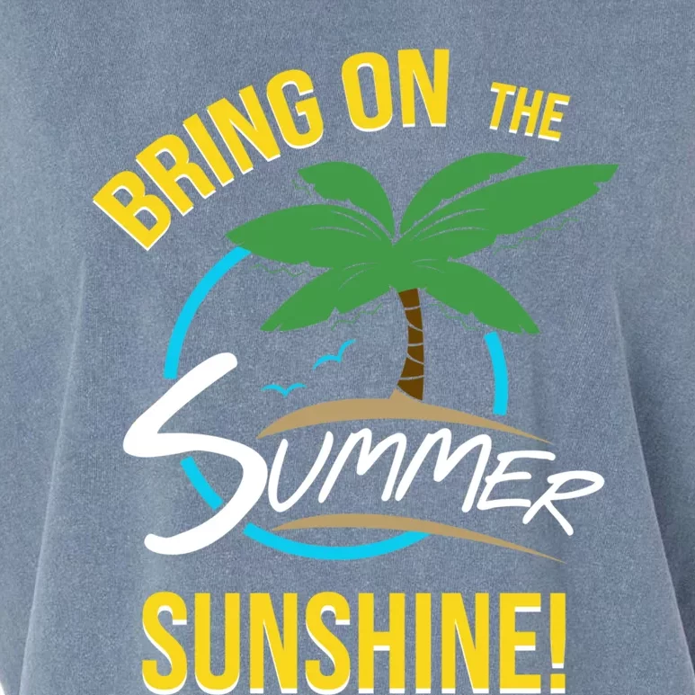 Bring On The Summer Sunshine Funny Gift Perfect Beach And Sun Lovers Gift Garment-Dyed Women's Muscle Tee