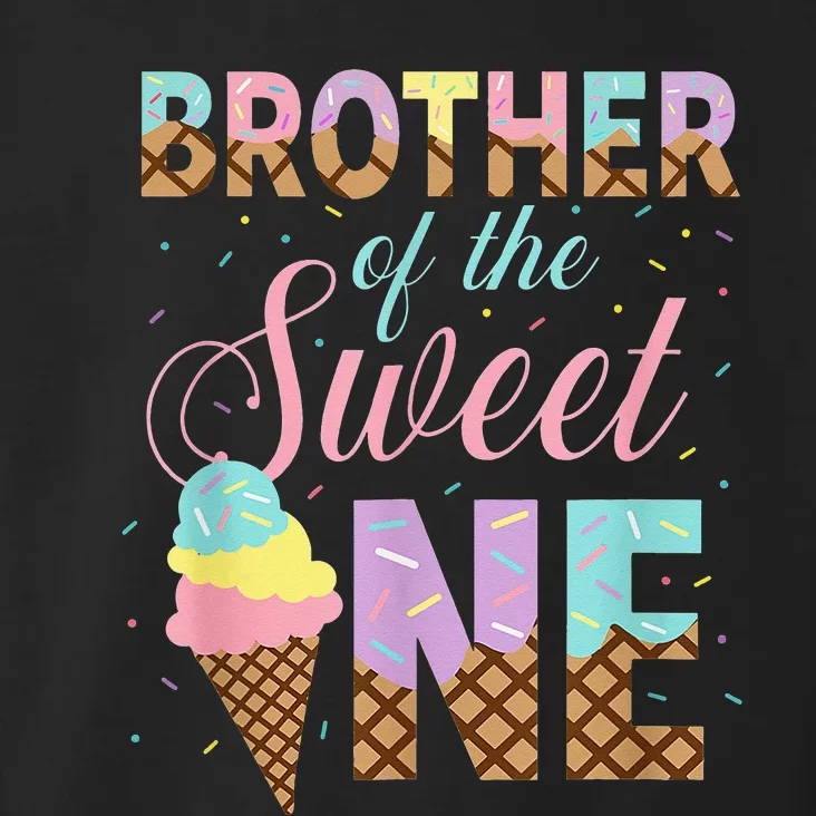 Brother Of The Sweet One Ice Cream 1st First Birthday Family Toddler Hoodie