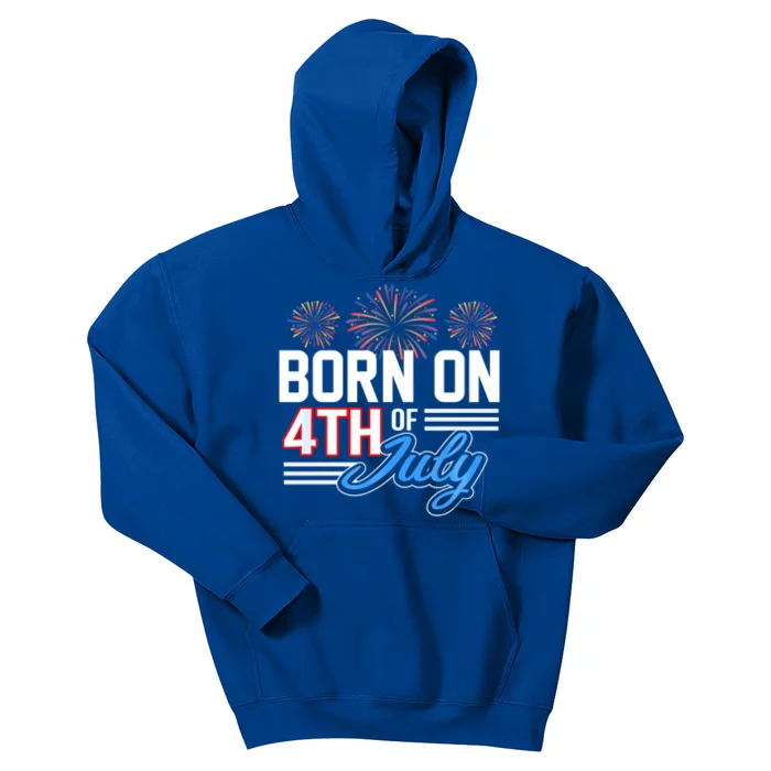 Born On The Fourth Of July 4th Of July Birthday Patriotic Funny Gift Kids Hoodie