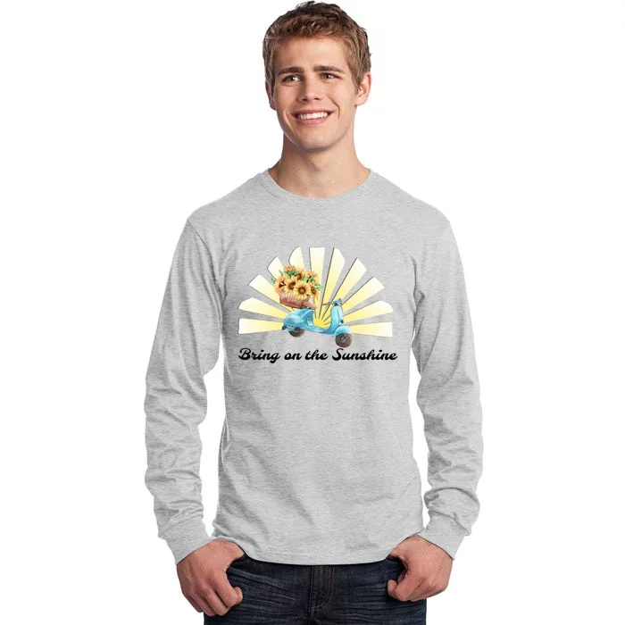 Bring On The Sunshine Graphic Tee Gift Tall Long Sleeve T-Shirt