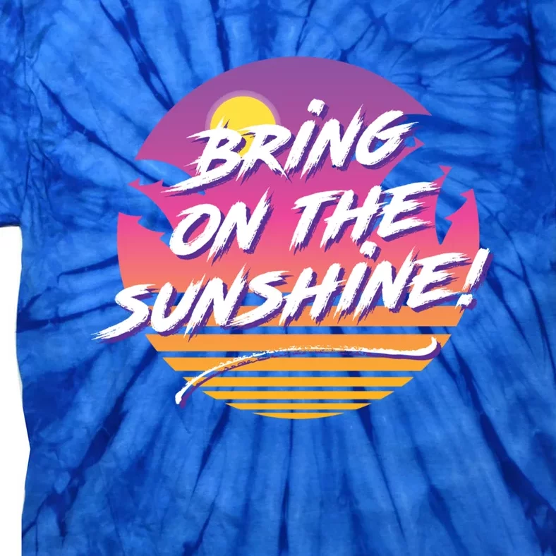 Bring On The Sunshine Cool Tropical Casual Beach Graphic Gift Tie-Dye T-Shirt