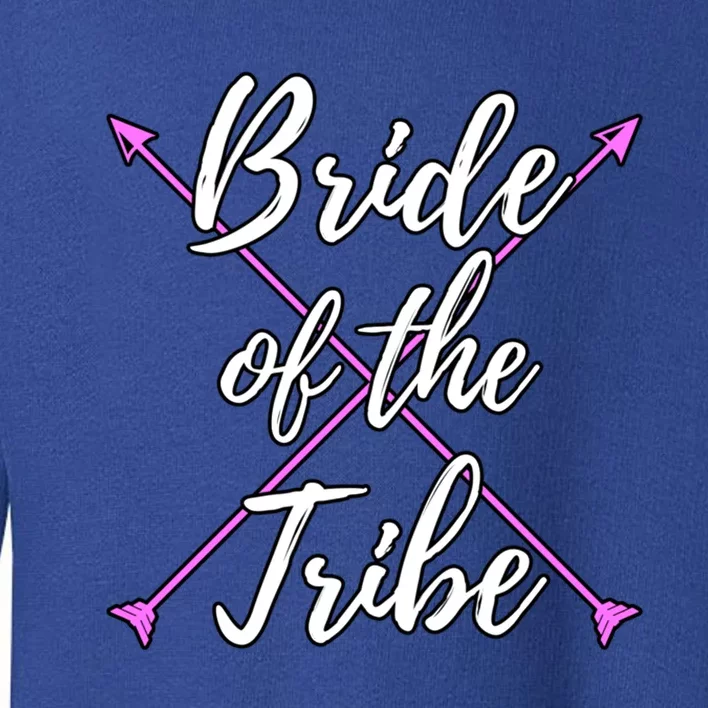 Bride Of The Tribe Funny Bachelorette Party Gift Toddler Sweatshirt