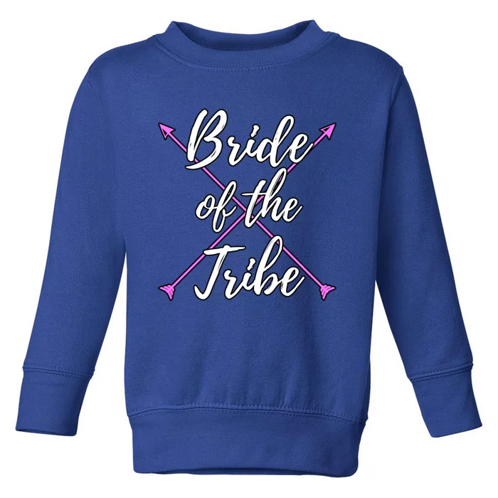 Bride Of The Tribe Funny Bachelorette Party Gift Toddler Sweatshirt