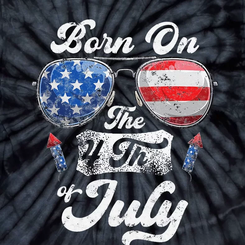 Born On The 4th Of July Birthday Independence Day Tie-Dye T-Shirt