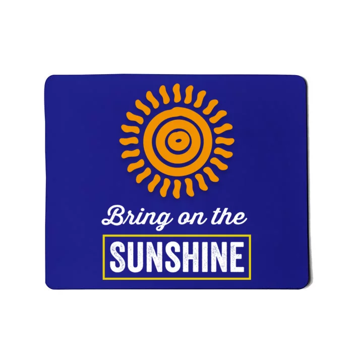 Bring On The Sunshine Motivational Inspirational Gift Mousepad