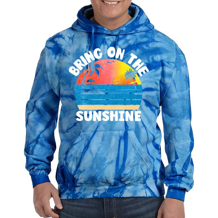 Bring On The Sunshine Summer Beach Vibes Vacation Vintage Gift Tie Dye Hoodie