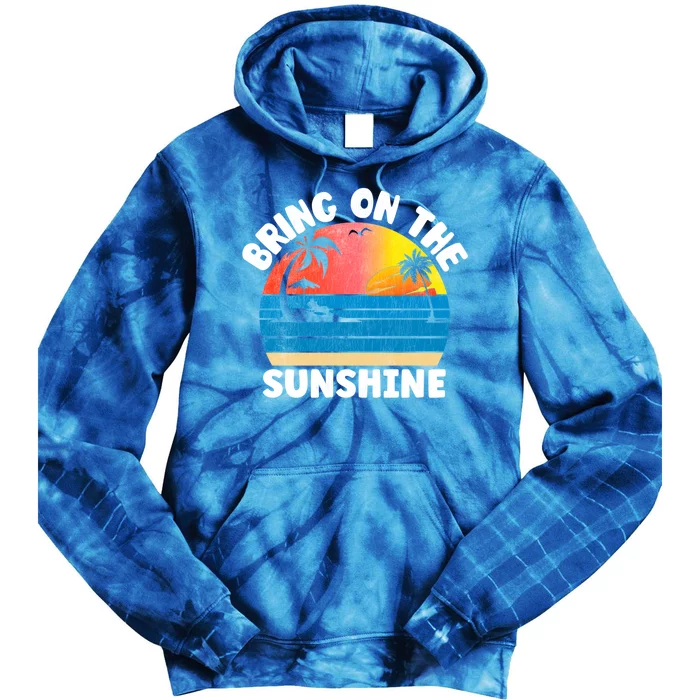 Bring On The Sunshine Summer Beach Vibes Vacation Vintage Gift Tie Dye Hoodie