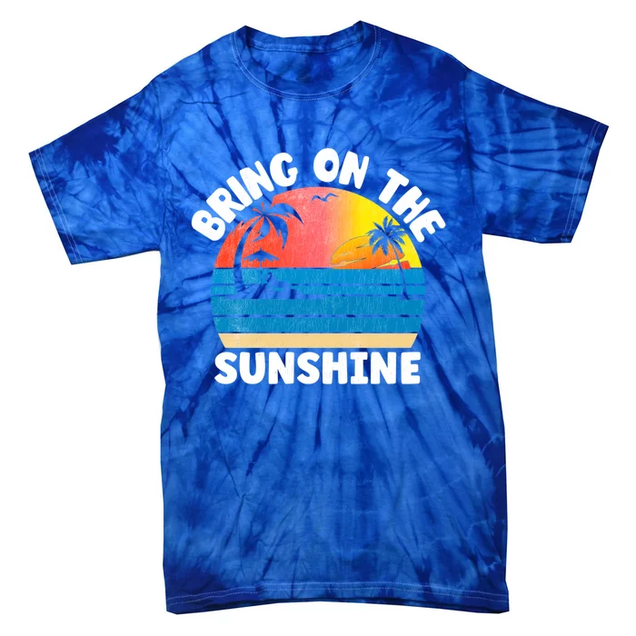 Bring On The Sunshine Summer Beach Vibes Vacation Vintage Gift Tie-Dye T-Shirt